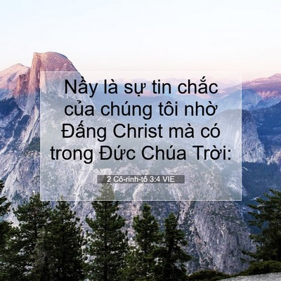 Picture 07 - 2 Cô-rinh-tô 3:4 VIE - Nầy là sự tin chắc của chúng tôi nhờ - Bible Verse Picture