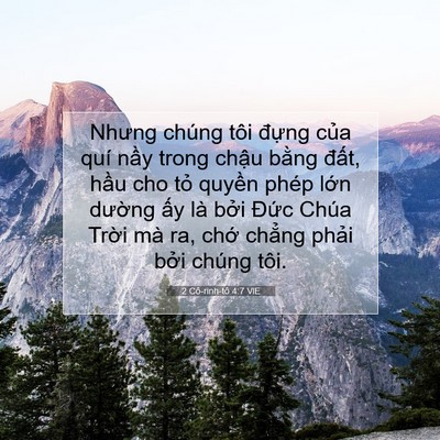 Picture 07 - 2 Cô-rinh-tô 4:7 VIE - Nhưng chúng tôi đựng của quí nầy trong - Bible Verse Picture