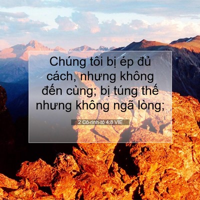 Picture 07 - 2 Cô-rinh-tô 4:8 VIE - Chúng tôi bị ép đủ cách, nhưng không - Bible Verse Picture