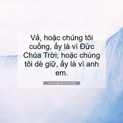 Picture 07 - 2 Cô-rinh-tô 5:13 VIE - Vả, hoặc chúng tôi cuồng, ấy là vì - Bible Verse Picture
