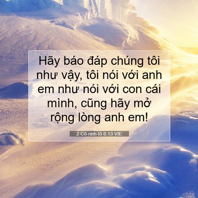 Picture 07 - 2 Cô-rinh-tô 6:13 VIE - Hãy báo đáp chúng tôi như vậy, tôi nói - Bible Verse Picture