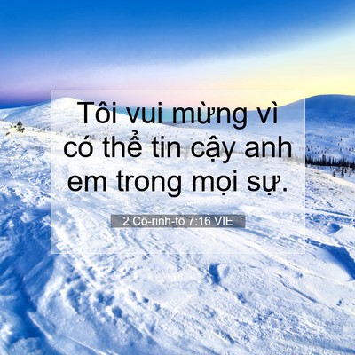 Picture 07 - 2 Cô-rinh-tô 7:16 VIE - Tôi vui mừng vì có thể tin cậy anh em - Bible Verse Picture