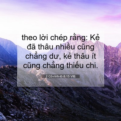Picture 07 - 2 Cô-rinh-tô 8:15 VIE - theo lời chép rằng: Kẻ đã thâu nhiều - Bible Verse Picture