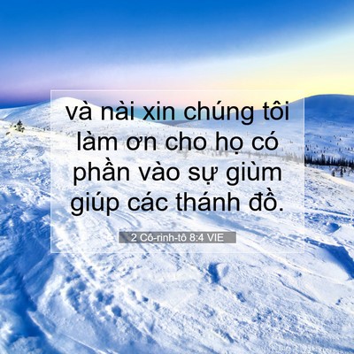 Picture 07 - 2 Cô-rinh-tô 8:4 VIE - và nài xin chúng tôi làm ơn cho họ có - Bible Verse Picture