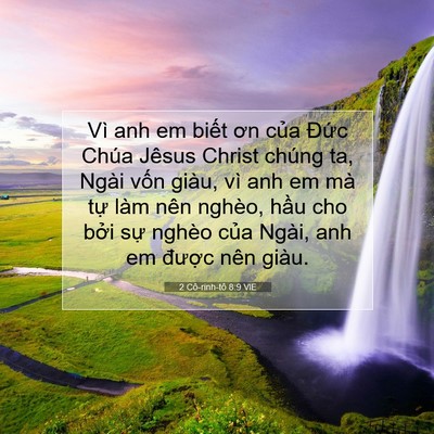 Picture 07 - 2 Cô-rinh-tô 8:9 VIE - Vì anh em biết ơn của Đức Chúa Jêsus - Bible Verse Picture