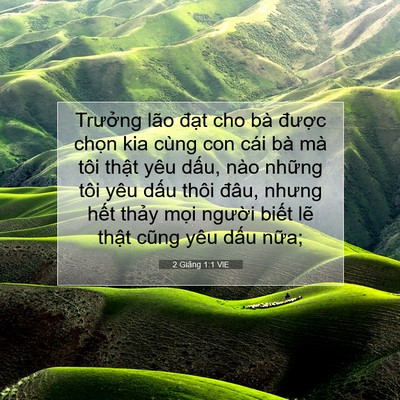 Picture 07 - 2 Giăng 1:1 VIE - Trưởng lão đạt cho bà được chọn kia - Bible Verse Picture