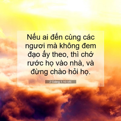 Picture 07 - 2 Giăng 1:10 VIE - Nếu ai đến cùng các ngươi mà không - Bible Verse Picture