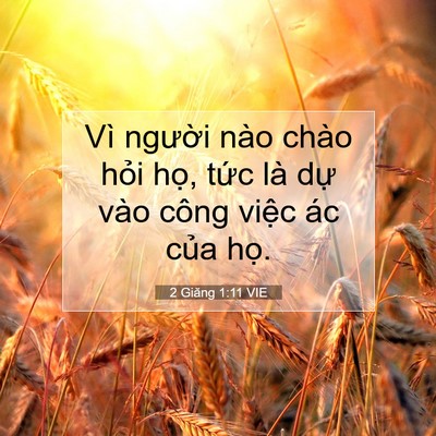 Picture 07 - 2 Giăng 1:11 VIE - Vì người nào chào hỏi họ, tức là - Bible Verse Picture