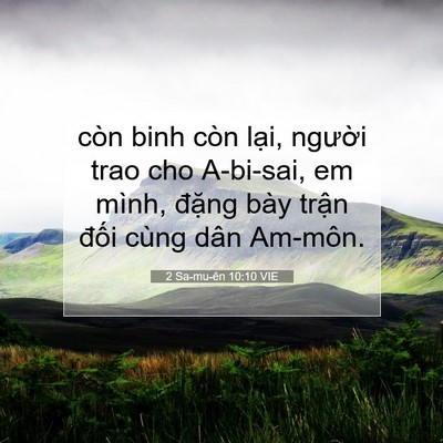 Picture 07 - 2 Sa-mu-ên 10:10 VIE - còn binh còn lại, người trao cho A-bi-sai, - Bible Verse Picture