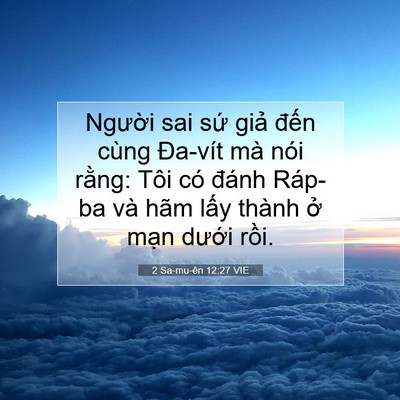 Picture 07 - 2 Sa-mu-ên 12:27 VIE - Người sai sứ giả đến cùng Đa-vít mà - Bible Verse Picture