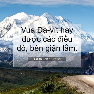 Picture 07 - 2 Sa-mu-ên 13:21 VIE - Vua Đa-vít hay được các điều đó, bèn - Bible Verse Picture