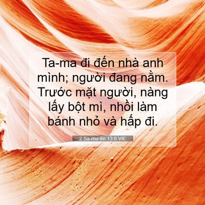 Picture 07 - 2 Sa-mu-ên 13:8 VIE - Ta-ma đi đến nhà anh mình; người đang - Bible Verse Picture
