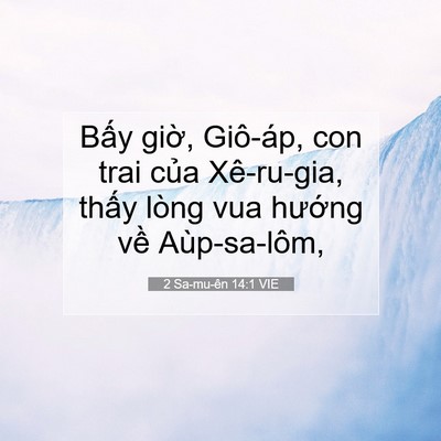Picture 07 - 2 Sa-mu-ên 14:1 VIE - Bấy giờ, Giô-áp, con trai của Xê-ru-gia, - Bible Verse Picture