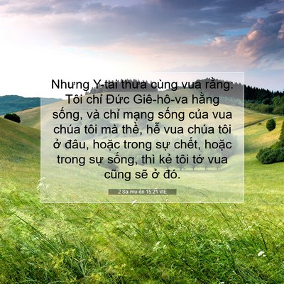 Picture 07 - 2 Sa-mu-ên 15:21 VIE - Nhưng Y-tai thưa cùng vua rằng: Tôi chỉ - Bible Verse Picture