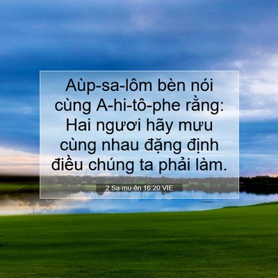 Picture 07 - 2 Sa-mu-ên 16:20 VIE - Aùp-sa-lôm bèn nói cùng A-hi-tô-phe rằng: - Bible Verse Picture