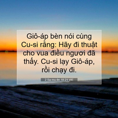 Picture 07 - 2 Sa-mu-ên 18:21 VIE - Giô-áp bèn nói cùng Cu-si rằng: Hãy đi - Bible Verse Picture