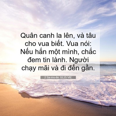 Picture 07 - 2 Sa-mu-ên 18:25 VIE - Quân canh la lên, và tâu cho vua biết. Vua - Bible Verse Picture