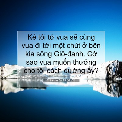 Picture 07 - 2 Sa-mu-ên 19:36 VIE - Kẻ tôi tớ vua sẽ cùng vua đi tới một - Bible Verse Picture