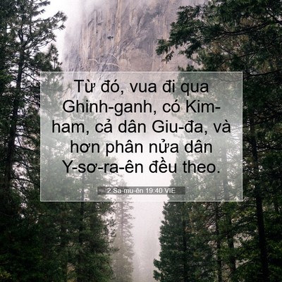 Picture 07 - 2 Sa-mu-ên 19:40 VIE - Từ đó, vua đi qua Ghinh-ganh, có Kim-ham, - Bible Verse Picture