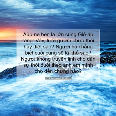 Picture 07 - 2 Sa-mu-ên 2:26 VIE - Aùp-ne bèn la lớn cùng Giô-áp rằng: - Bible Verse Picture