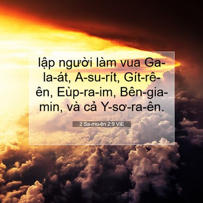 Picture 07 - 2 Sa-mu-ên 2:9 VIE - lập người làm vua Ga-la-át, A-su-rít, - Bible Verse Picture