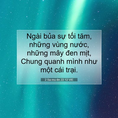 Picture 07 - 2 Sa-mu-ên 22:12 VIE - Ngài bủa sự tối tăm, những vùng - Bible Verse Picture