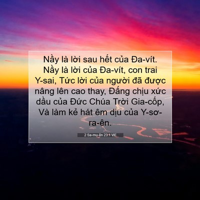 Picture 07 - 2 Sa-mu-ên 23:1 VIE - Nầy là lời sau hết của Đa-vít. Nầy - Bible Verse Picture