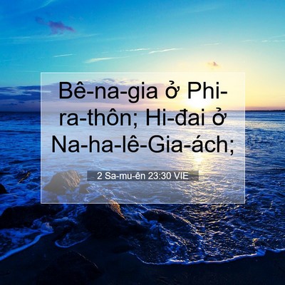 Picture 07 - 2 Sa-mu-ên 23:30 VIE - Bê-na-gia ở Phi-ra-thôn; Hi-đai ở - Bible Verse Picture