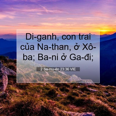 Picture 07 - 2 Sa-mu-ên 23:36 VIE - Di-ganh, con trai của Na-than, ở Xô-ba; - Bible Verse Picture