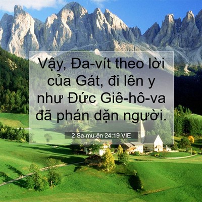 Picture 07 - 2 Sa-mu-ên 24:19 VIE - Vậy, Đa-vít theo lời của Gát, đi lên y - Bible Verse Picture