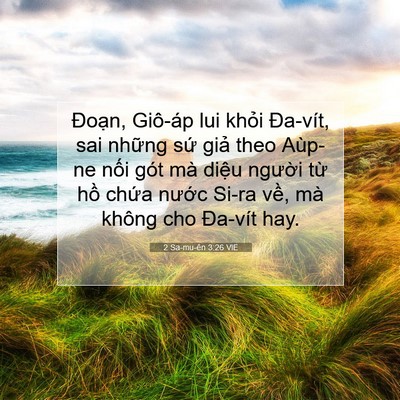 Picture 07 - 2 Sa-mu-ên 3:26 VIE - Đoạn, Giô-áp lui khỏi Đa-vít, sai - Bible Verse Picture