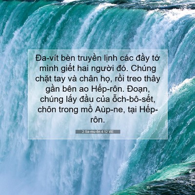 Picture 07 - 2 Sa-mu-ên 4:12 VIE - Đa-vít bèn truyền lịnh các đầy tớ - Bible Verse Picture