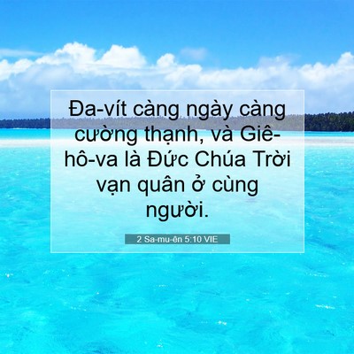 Picture 07 - 2 Sa-mu-ên 5:10 VIE - Đa-vít càng ngày càng cường thạnh, và - Bible Verse Picture