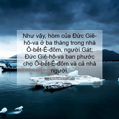 Picture 07 - 2 Sa-mu-ên 6:11 VIE - Như vậy, hòm của Đức Giê-hô-va ở ba - Bible Verse Picture