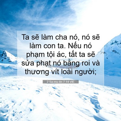 Picture 07 - 2 Sa-mu-ên 7:14 VIE - Ta sẽ làm cha nó, nó sẽ làm con ta. Nếu - Bible Verse Picture
