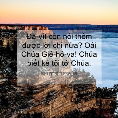 Picture 07 - 2 Sa-mu-ên 7:20 VIE - Đa-vít còn nói thêm được lời chi - Bible Verse Picture