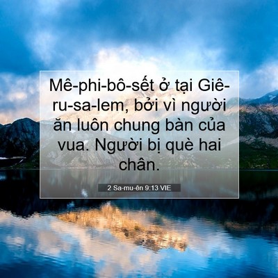Picture 07 - 2 Sa-mu-ên 9:13 VIE - Mê-phi-bô-sết ở tại Giê-ru-sa-lem, bởi - Bible Verse Picture