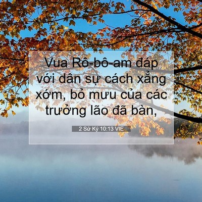 Picture 07 - 2 Sử Ký 10:13 VIE - Vua Rô-bô-am đáp với dân sự cách xẳng - Bible Verse Picture