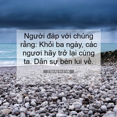 Picture 07 - 2 Sử Ký 10:5 VIE - Người đáp với chúng rằng: Khỏi ba - Bible Verse Picture