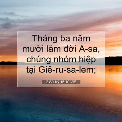 Picture 07 - 2 Sử Ký 15:10 VIE - Tháng ba năm mười lăm đời A-sa, chúng - Bible Verse Picture