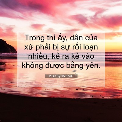 Picture 07 - 2 Sử Ký 15:5 VIE - Trong thì ấy, dân của xứ phải bị sự - Bible Verse Picture