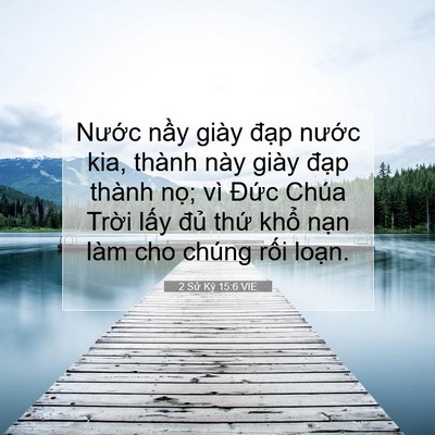 Picture 07 - 2 Sử Ký 15:6 VIE - Nước nầy giày đạp nước kia, thành - Bible Verse Picture