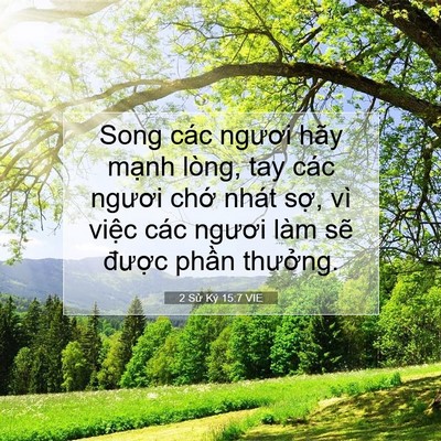 Picture 07 - 2 Sử Ký 15:7 VIE - Song các ngươi hãy mạnh lòng, tay các - Bible Verse Picture