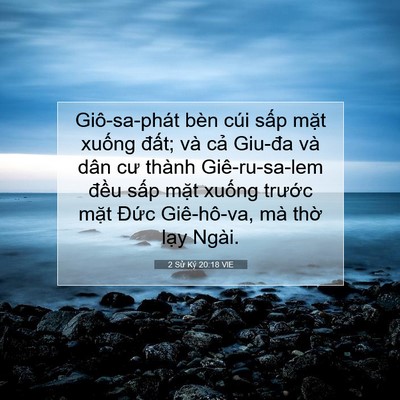 Picture 07 - 2 Sử Ký 20:18 VIE - Giô-sa-phát bèn cúi sấp mặt xuống - Bible Verse Picture