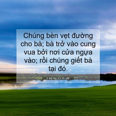 Picture 07 - 2 Sử Ký 23:15 VIE - Chúng bèn vẹt đường cho bà; bà trở - Bible Verse Picture