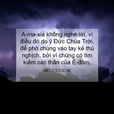 Picture 07 - 2 Sử Ký 25:20 VIE - A-ma-xia không nghe lời, vì điều đó do - Bible Verse Picture