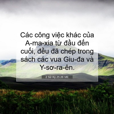 Picture 07 - 2 Sử Ký 25:26 VIE - Các công việc khác của A-ma-xia từ - Bible Verse Picture