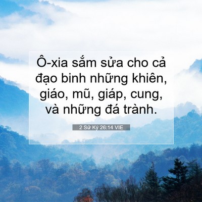 Picture 07 - 2 Sử Ký 26:14 VIE - Ô-xia sắm sửa cho cả đạo binh những - Bible Verse Picture
