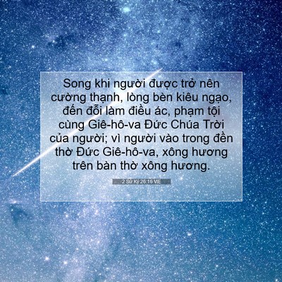 Picture 07 - 2 Sử Ký 26:16 VIE - Song khi người được trở nên cường - Bible Verse Picture