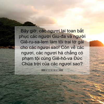 Picture 07 - 2 Sử Ký 28:10 VIE - Bây giờ, các ngươi lại toan bắt phục - Bible Verse Picture